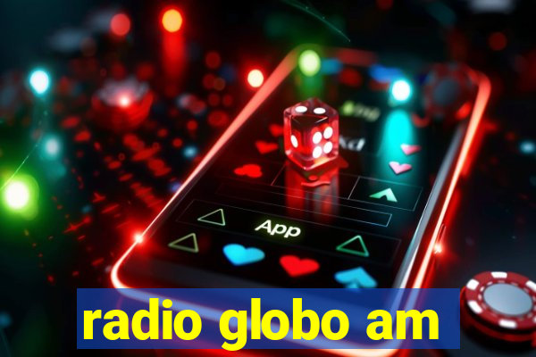 radio globo am